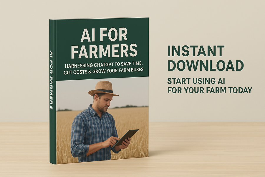 AI for Farmers: Harnessing ChatGPT to Save Time, Cut Costs & Grow Your Farm Business (Ebook + Prompt Pack)